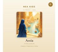 Assia: La reine au cœur pur (Les héroïnes de l'Islam - nea kidz)