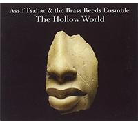 Assif Tsahar & Brass Reeds - The Hollow World