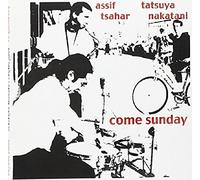 Assif Tsahar & Tatsuya Nakatani - Come Sunday
