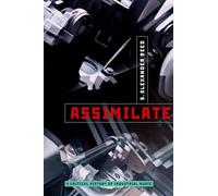 Assimilate: A Critical History of Industrial Music - Paperback NEW Reed, S. Alex