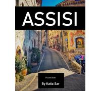 Assisi: A Perfect Coffee Table Picture Book - Travel and Tourism lovers.
