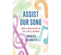 Assist Our Song: Music Ministries in the Local Church