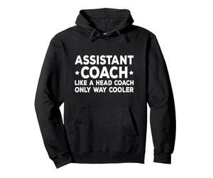 Assistant Coach Like A Head Coach Only Way Cooler Pullover Hoodie, Adult Unisex, Black, Medium