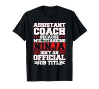 Assistant Coach Multitasking Ninja is Not A Job Title T-Shirt