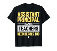 Assistant Principal Because Even Principals Need Heroes T-Shirt