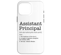 Assistant Principal Definition Funny School Administrator Case for iPhone 16 Pro Max