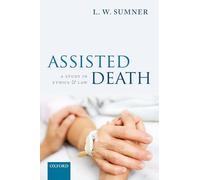 Assisted Death: A Study In Ethics And Law