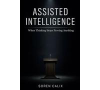 Assisted Intelligence: When Thinking Stops Proving Anything