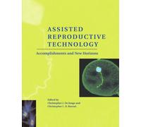 Assisted Reproductive Technology: Accomplishments and New Horizons