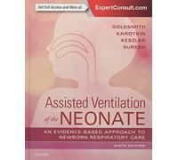 Assisted Ventilation of the Neonate: Evidence-Based Approach to Newborn Respiratory Care
