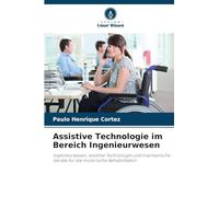 Assistive Technologie im Bereich Ingenieurwesen: Ingenieurwesen, assistive Technologie und mechanische Geräte für die motorische Rehabilitation