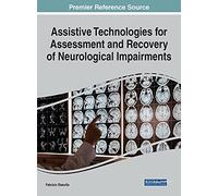 Assistive Technologies for Assessment and Recovery of Neurological Impairments (Advances in Medical Technologies and Clinical Practice)