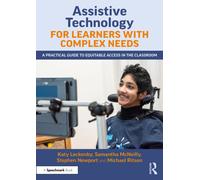 Assistive Technology for Learners with Complex Needs: A Practical Guide to Equitable Access in the Classroom