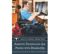 Assistive Technology for People with Disabilities (Health and Medical Issues Today)