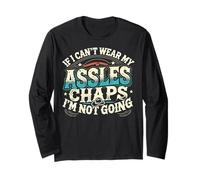 Assless Chaps Humor Dirty Jokes Sexy Humor Long Sleeve T-Shirt