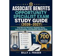ASSOCIATE BENEFITS OPPORTUNITY SPECIALIST EXAM STUDY GUIDE (2026-2027): Civil Service Practice, Eligibility Rules, Case Processing, and Realistic Review Drills