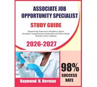 Associate Job Opportunity Specialist Study Guide 2026-2027: Empowering Tomorrow’s Workforce, Expert Strategies, Compassionate Leadership, and Future-Ready Tools for Career Catalysts