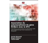 Association du polymorphisme du gène KCNJ11 avec le DT2: Association du polymorphisme du gène KCNJ11 rs5219 avec le diabète de type 2 dans la population du Bangladesh