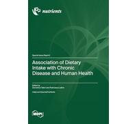 Association of Dietary Intake with Chronic Disease and Human Health