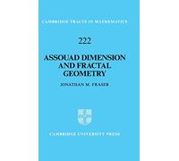 Assouad Dimension and Fractal Geometry: 222 (Cambridge Tracts in Mathematics) (Cambridge Tracts in Mathematics, Series Number 222)