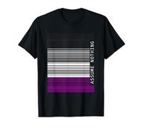 Assume Nothing Asexual Ace Pride Aromantic Asexuality Pride T-Shirt