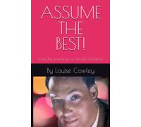 Assume the Best!: From the teachings of Neville Goddard