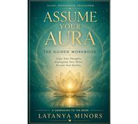 Assume Your Aura: The Guided Workbook (Assume Your Aura The Series)