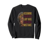 Assuming I'm An Old Lady Was Your First Mistake Funny Woman Sweatshirt