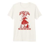 Assuming Im Just an Old Lady was Your First Mistake Crone Premium T-Shirt