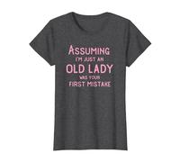Assuming I'm Just an Old Lady was Your First Mistake Funny T-Shirt, Women, Dark Heather Grey, X-Large