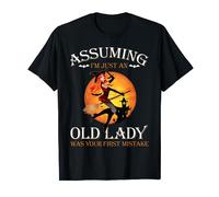 Assuming I'm Just An Old Lady Was Your First Mistake Witch T-Shirt