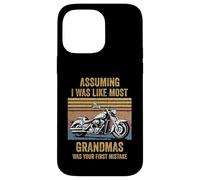 Assuming Like I Was Like Most Grandmas Was Your First Biker Case for iPhone 14 Pro Max
