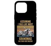 Assuming Like I Was Like Most Grandmas Was Your First Biker Case for iPhone 16 Pro