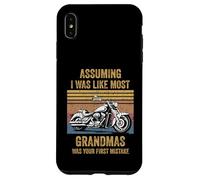 Assuming Like I Was Like Most Grandmas Was Your First Biker Case for iPhone XS Max