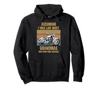 Assuming Like I Was Like Most Grandmas Was Your First Biker Pullover Hoodie
