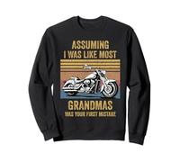 Assuming Like I Was Like Most Grandmas Was Your First Biker Sweatshirt