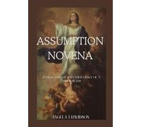 ASSUMPTION NOVENA: PATRON SAINT OF SALVATION, GRACE OF A HAPPY DEATH