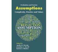 Assumptions : Complexity, Practice and Values