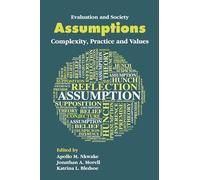 Assumptions: Complexity, Practice and Values (Evaluation and Society)