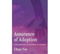 Assurance of Adoption: A New Paradigm for Assurance of Salvation