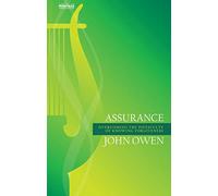 Assurance: Overcoming the Difficulty of Knowing Forgiveness (John Owen Series)