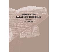 Assyrian and Babylonian Chronicles: 5 (Texts from Cuneiform Sources)