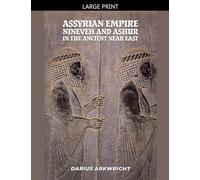 Assyrian Empire, Nineveh and Ashur in the Ancient Near East (5)