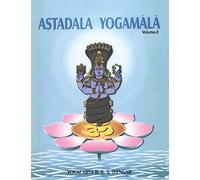 Astadala Yogamala Vol.2 the Collected Works of B.K.S. Iyengar
