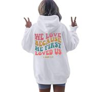 ASTANFY Christian Hoodies Women We Love Because He First Loved Us Sweatshirt Jesus Faith Tshirt Casual Christian Shirts, White, Large