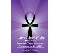 Astara's Book of Life - 2nd Degree: Roots of the Tree of Knowledge - Treasures on the Tree of Life: Volume 2