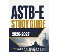ASTB-E Study Guide 2026-2027: Passing the Aviation Selection Test Battery Exam and Becoming a Student Naval Aviator (SNA) or Student Naval Flight Officer (SNFO)