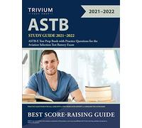 ASTB Study Guide 2021-2022: ASTB-E Test Prep Book with Practice Questions for the Aviation Selection Test Battery Exam