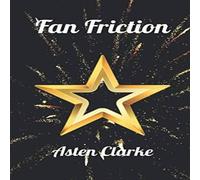 Asten Clarke Fan Friction Paperback Book Asten Clarke Multicolor