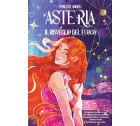 Asteria - Il Risveglio del Fuoco: 1 (Asteria Saga)